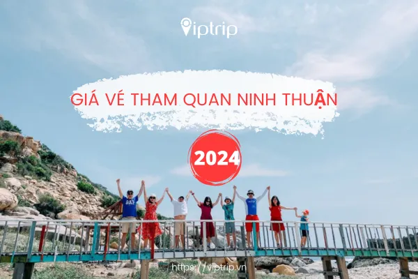 Giá vé tham quan Ninh Thuận 2024