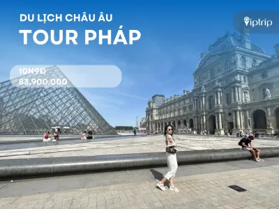 Tour Pháp 10 ngày 9 đêm từ Hà Nội