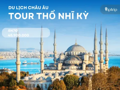 Tour Thổ Nhĩ Kỳ 8 ngày 7 đêm từ Hà Nội