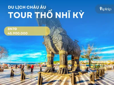 Tour Thổ Nhĩ Kỳ 8 ngày 7 đêm từ Hà Nội