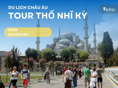 Tour Thổ Nhĩ Kỳ 8 ngày 7 đêm từ Hà Nội